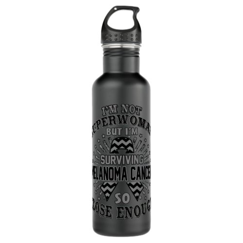 Melanoma Cancer Awareness Im Not Superwoman But I Stainless Steel Water Bottle