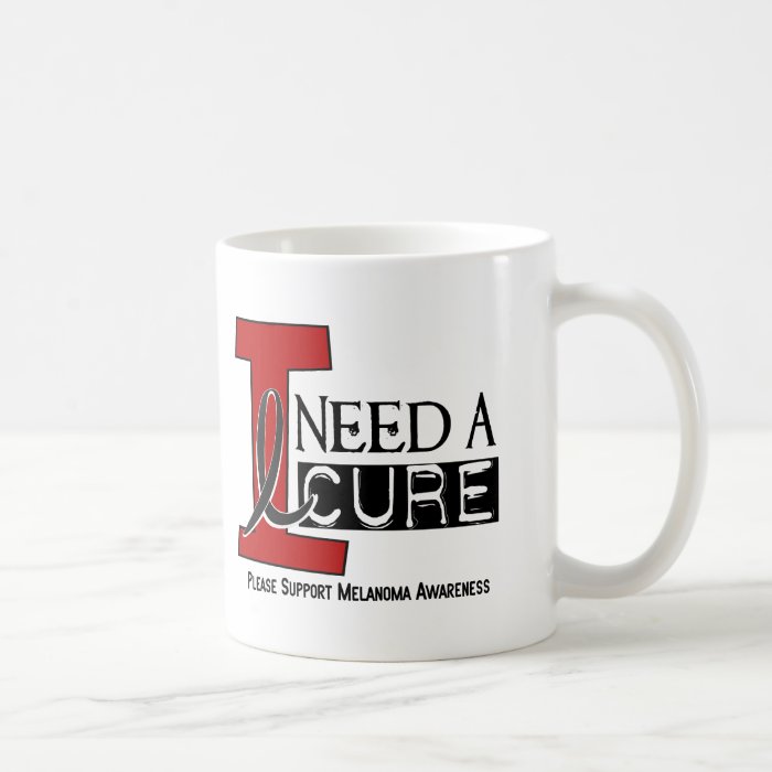 Melanoma I NEED A CURE 1 Coffee Mug