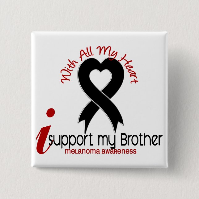 Melanoma I Support My Brother Button (Front)