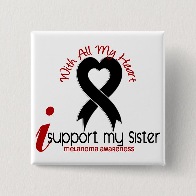 Melanoma I Support My Sister Pinback Button (Front)