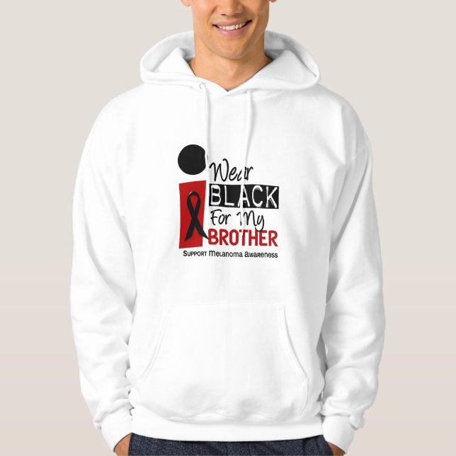 Melanoma I Wear Black For My Brother 9 Hoodie (Front)