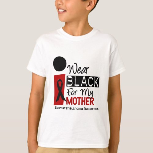 Melanoma I Wear Black For My Mother 9 T_Shirt