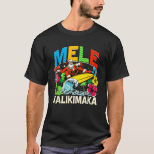 Mele Kalikimaka Christmas Xmas Santa Summer Hawaii T-Shirt