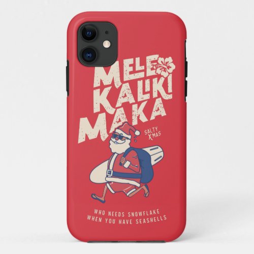 Mele Kalikimaka _ Funny Santa Hawaiian Christmas   iPhone 11 Case