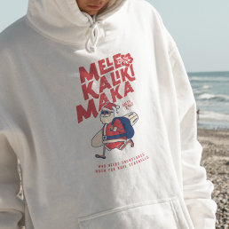 Mele Kalikimaka - Funny Santa Hawaiian Christmas   Hoodie