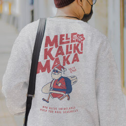 Mele Kalikimaka - Funny Santa Hawaiian Christmas   Sweatshirt