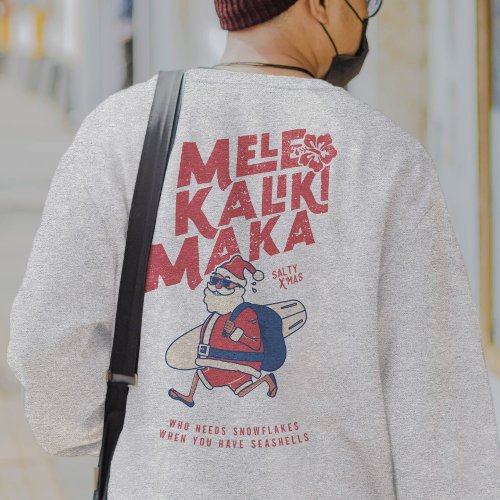 Mele Kalikimaka _ Funny Santa Hawaiian Christmas   Sweatshirt