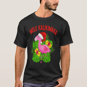 Mele Kalikimaka Hawaiian Christmas Flamingo Tropic T-Shirt