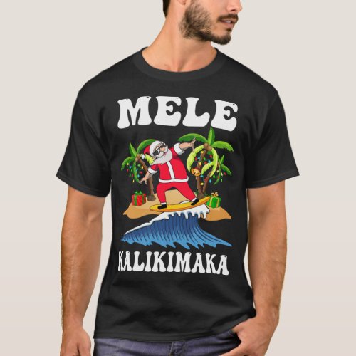 Mele Kalikimaka Hawaiian Hawaii Christmas Santa Su T_Shirt
