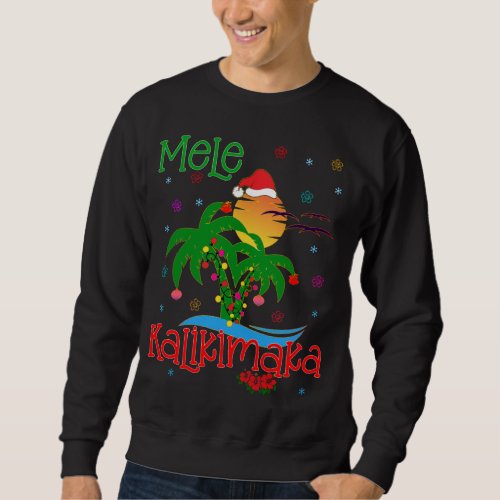 Mele Kalikimaka Hawaiian Merry Christmas Aloha  Sweatshirt