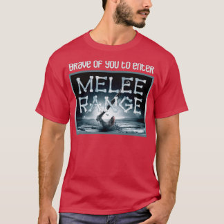 Melee Range on Black T-Shirt