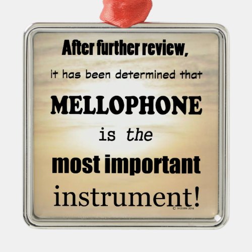 Mellophone Most Important Instrument Metal Ornament