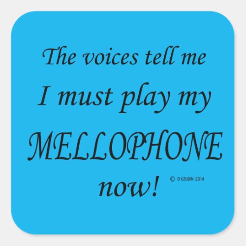 Mellophone Voices Say Must Play Square Sticker