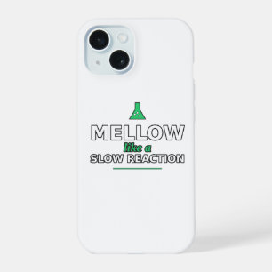 Mellow Like a Slow Reaction Phone Case