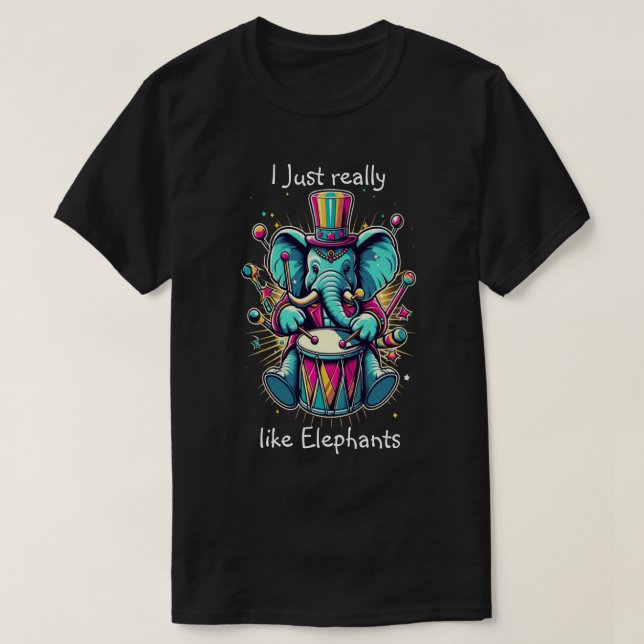Melodic Percussionist I really like elephants T-Shirt (Design Front)