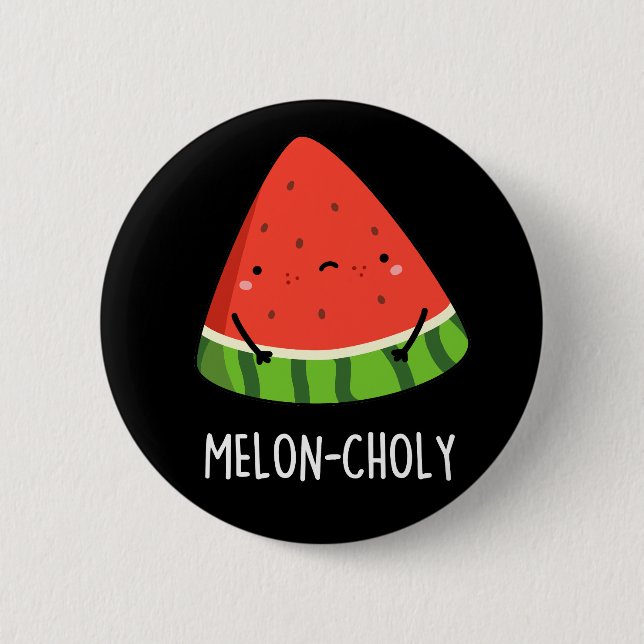 Melon-choly Funny Sad Watermelon Pun Dark BG Button (Front)