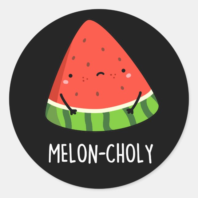 Melon-choly Funny Sad Watermelon Pun Dark BG Classic Round Sticker (Front)
