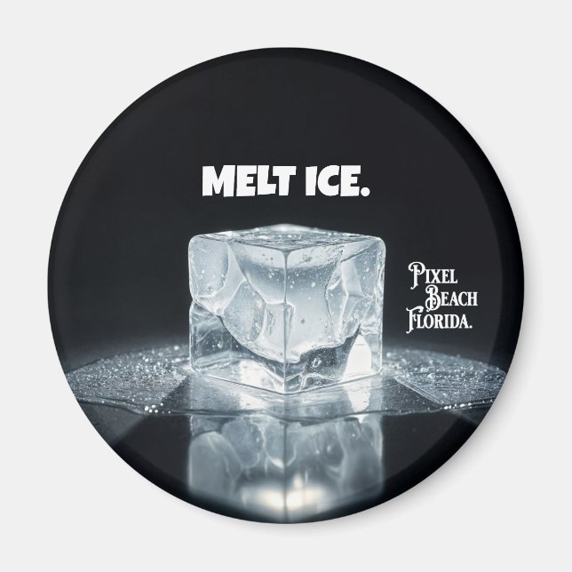 MELT ICE. Keychain Magnet (Front)