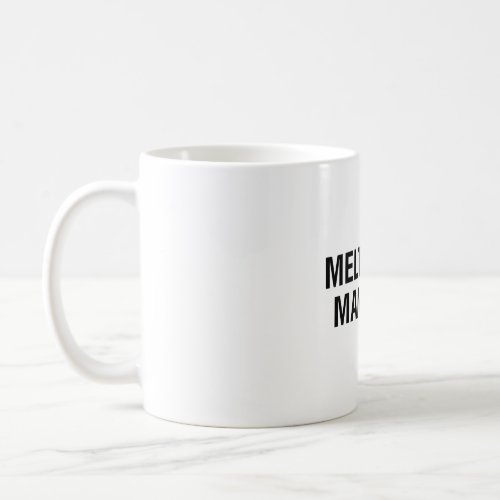 Meltdown Manager Coffee Mug
