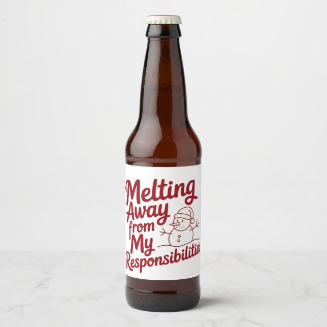 Melting Away From My Responsibilities Snarky Xmas Beer Bottle Label (Front)