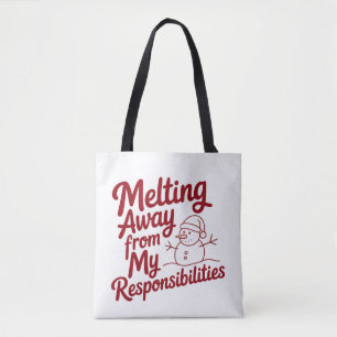 Melting Away From My Responsibilities Snarky Xmas Tote Bag