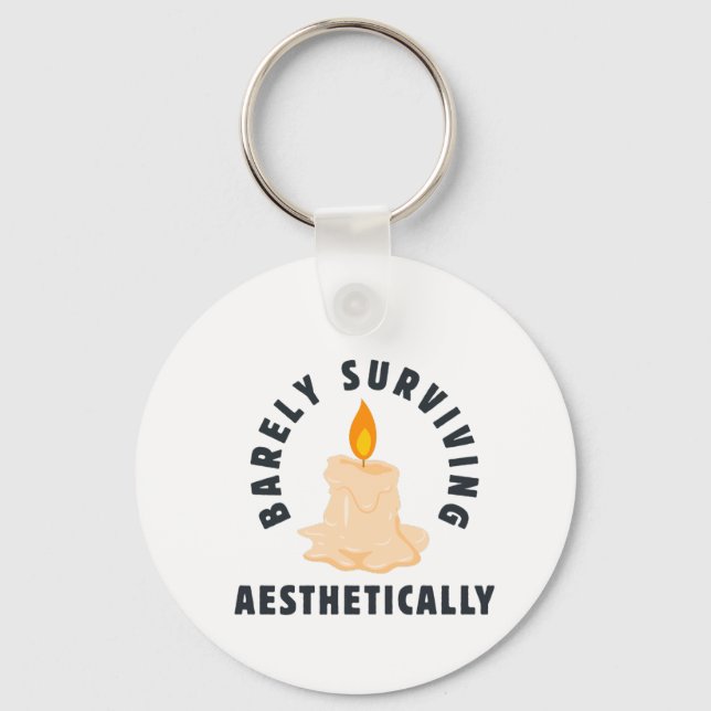 Melting Candle "Barely Surviving Aesthetically" Keychain (Front)