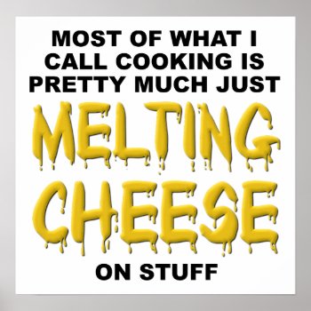 Melting Cheese Funny Poster by FunnyBusiness at Zazzle