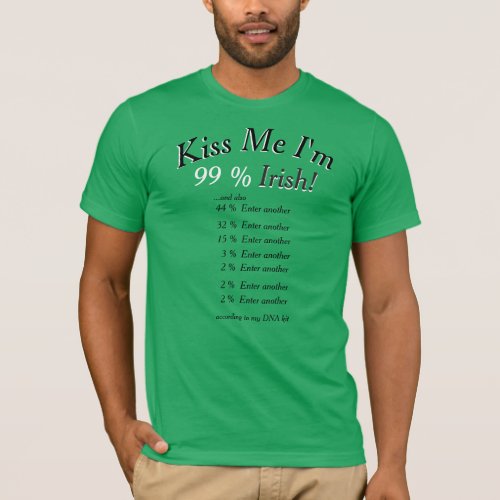 Melting Pot for Your DNA Tested Kiss Me Im Irish T_Shirt