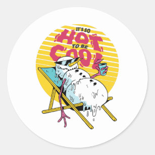 Melting Snowman So hot to be cool Classic Round Sticker