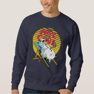 Melting Snowman So hot to be cool Sweatshirt