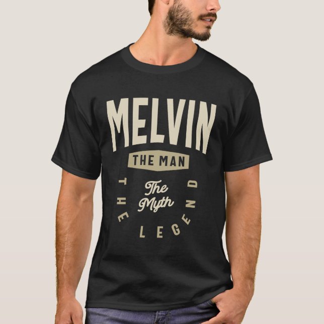 Melvin The Man The Myth The Legend Custom Name  T-Shirt (Front)