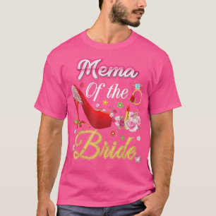 Mema Of The Bride Happy Wedding Flower Pink Shoe M T-Shirt