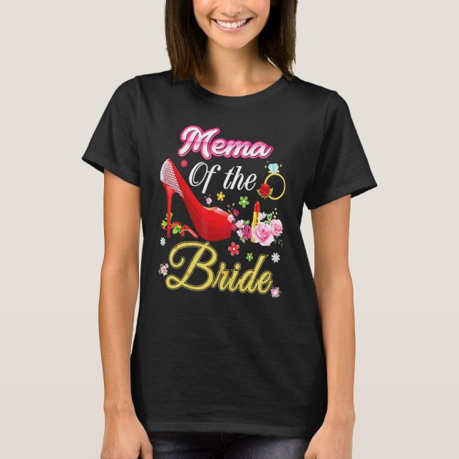 Mema Of The Bride Happy Wedding Flower Pink Shoe M T-Shirt (Front)