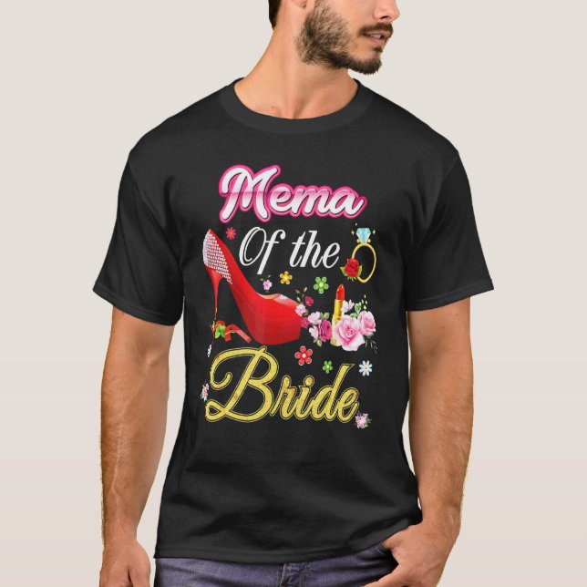 Mema Of The Bride Happy Wedding Flower Pink Shoe M T-Shirt (Front)