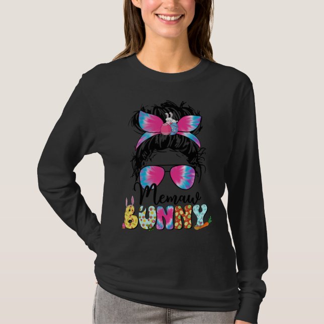 Memaw Bunny Tie Dye Messy Bun Happy Easter Day Mot T-Shirt (Front)