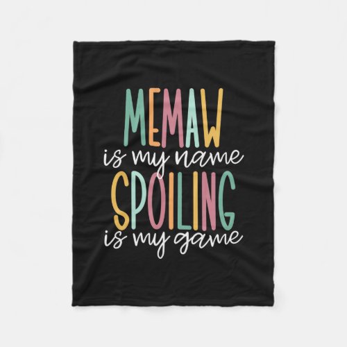 Memaw Is My Name Spoiling Is My Game  Fleece Blanket