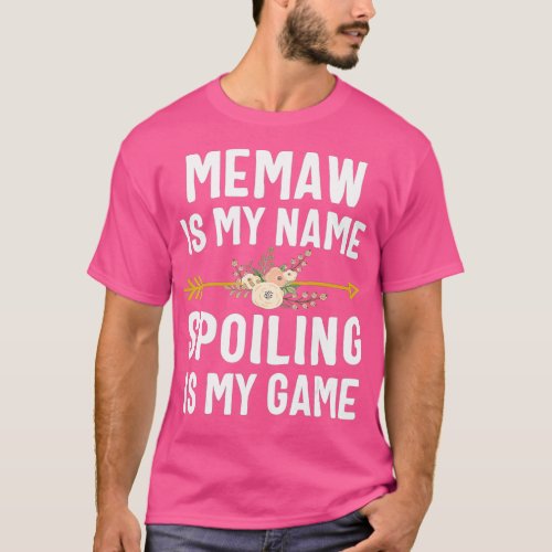 Memaw Is My Name Spoiling Is My Game  Mothers T_Shirt