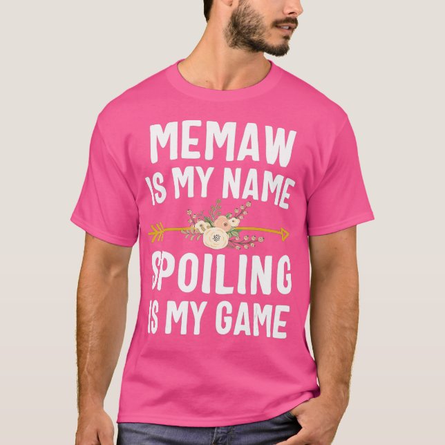 Memaw Is My Name Spoiling Is My Game  Mothers T-Shirt (Front)