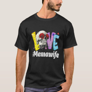 Memaw Life Love Grandma Skull Rose Mother's Day 2 T-Shirt