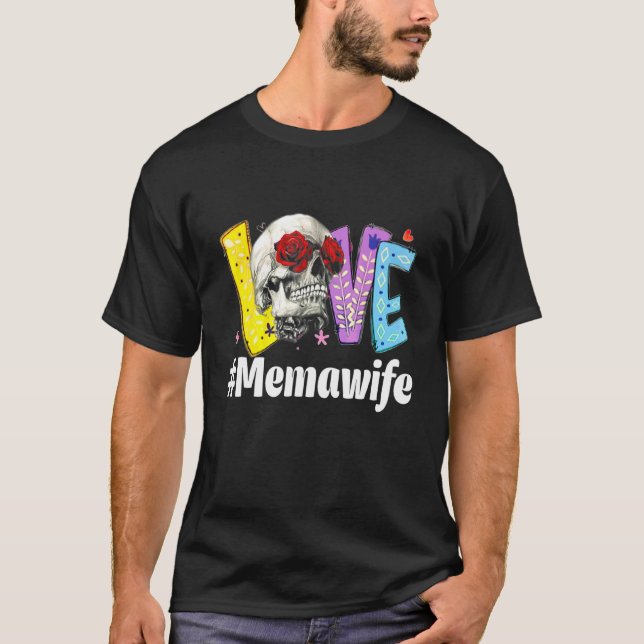 Memaw Life Love Grandma Skull Rose Mother's Day 2 T-Shirt (Front)