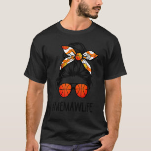 Memaw Life Messy Hair Bun Basketball Mother's Day T-Shirt