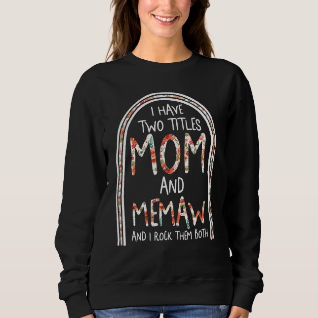 Memaw Mom Floral Spoiling Grandchildren Mother's D Sweatshirt (Front)