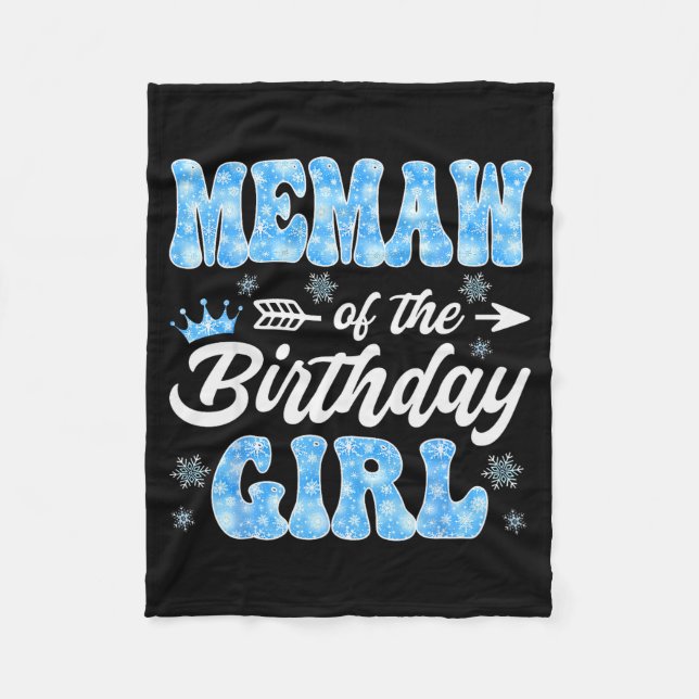 Memaw Of The Birthday Girl Snowflakes Winter Chris Fleece Blanket (Front)