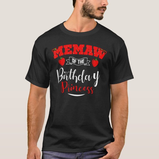 Memaw Of The Birthday Princess Strawberry Theme Bd T-Shirt (Front)