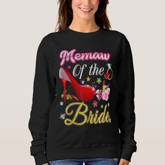 Memaw Of The Bride Happy Wedding Flower Pink Shoe  Sweatshirt (Front)