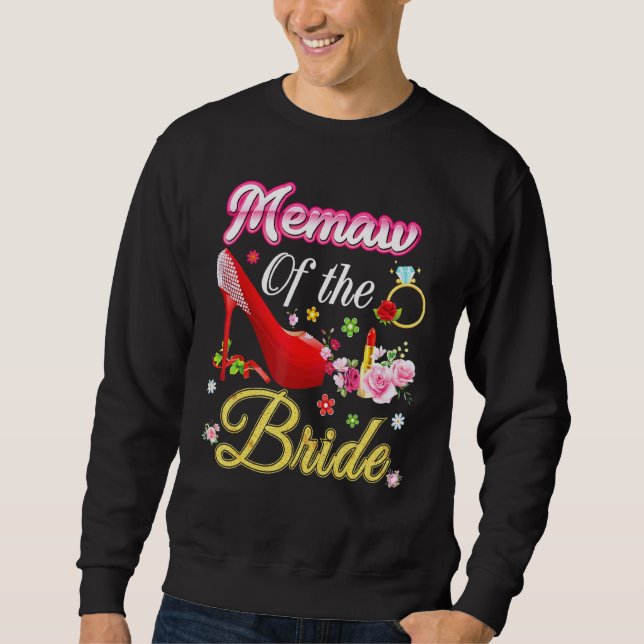 Memaw Of The Bride Happy Wedding Flower Pink Shoe  Sweatshirt (Front)