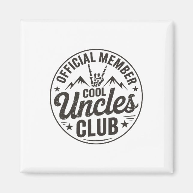 Member Cool Uncles Club Funny Uncle Father's Day  Magnet (Front)