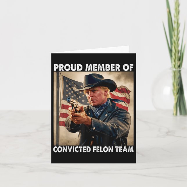 Member Of Convicted Felon Team Donald Trump 2024  Card (Front)