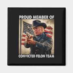 Member Of Convicted Felon Team Donald Trump 2024 Magnet