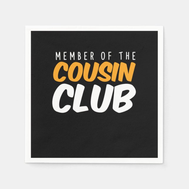 Member Of Cousin Club Brother Sister Family Gift Napkins (Front)